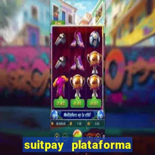 suitpay plataforma de jogos